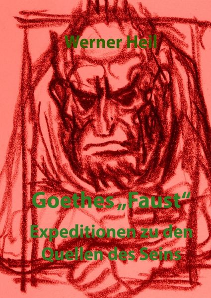 Cover von Goethes „Faust“ – Expeditionen zu den Quellen des Seins
