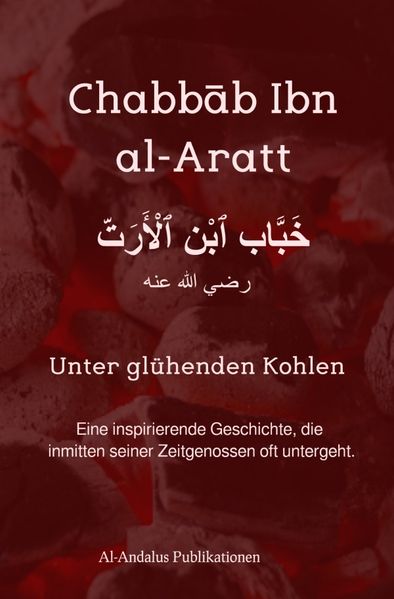 Cover von Chabbāb Ibn al-Aratt – Unter glühenden Kohlen