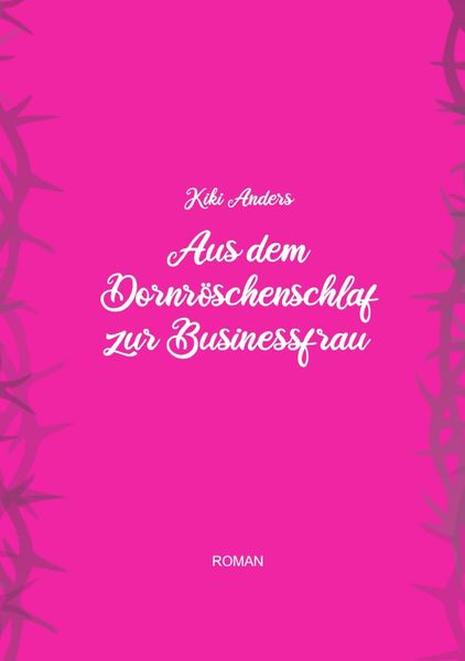 Cover von Aus dem Dornröschenschlaf zur Businessfrau