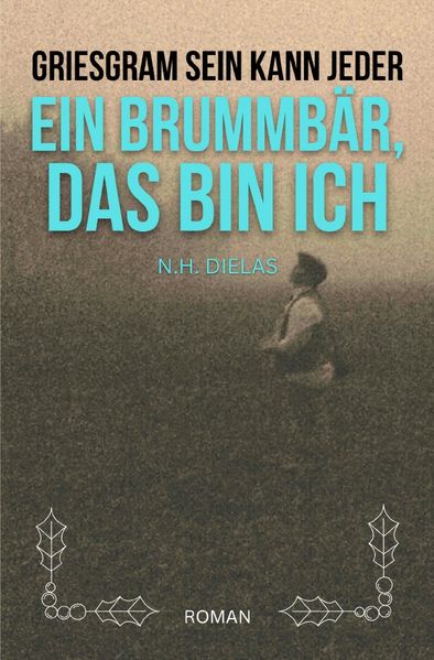 Cover von Griesgram sein kann jeder – Ein Brummbär, das bin ich