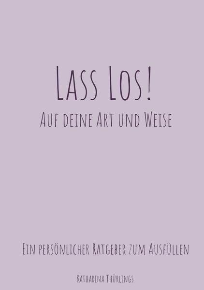 Cover von Lass Los! – Auf deine Art und Weise