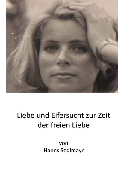 Cover von Liebe und Eifersucht zur Zeit der freien Liebe
