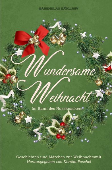 Cover von Wundersame Weihnacht – Im Bann des Nussknackers: Geschichten und Märchen zur Weihnachtszeit
