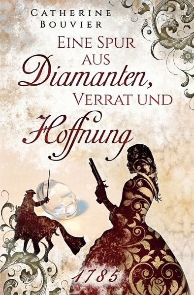 Cover von Eine Spur aus Diamanten, Verrat und Hoffnung – 1785
