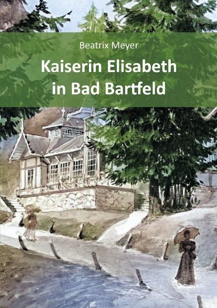 Cover von Kaiserin Elisabeth in Bad Bartfeld
