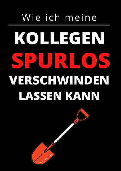 Cover von Wie ich meine Kollegen spurlos verschwinden lassen kann