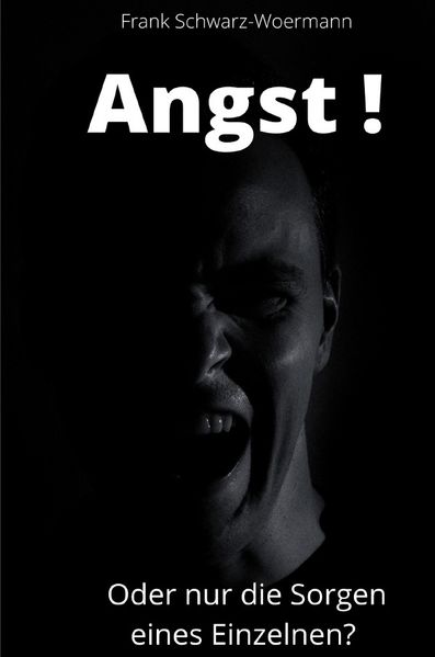 Cover von Angst! Oder nur die Sorgen eines Einzelnen?