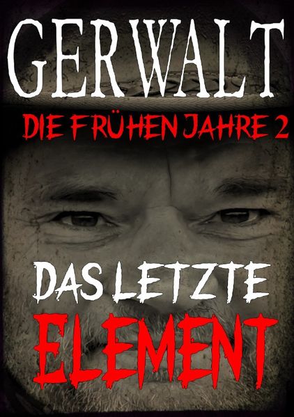 Cover von Gerwalt, die frühen Jahre 2: Das letzte Element
