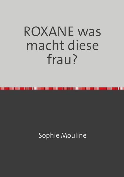Cover von ROXANE was macht diese frau?