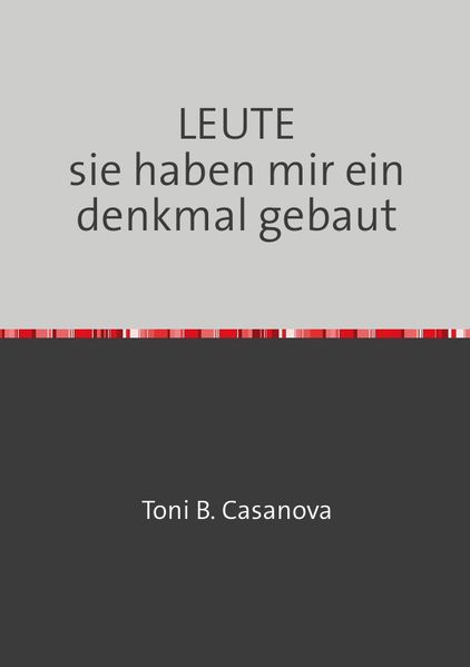 Cover von LEUTE sie haben mir ein denkmal gebaut