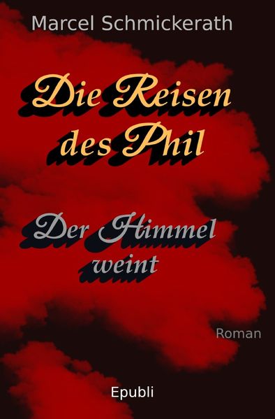 Cover von Die Reisen des Phil/Die Reisen des Phil – Der Himmel weint