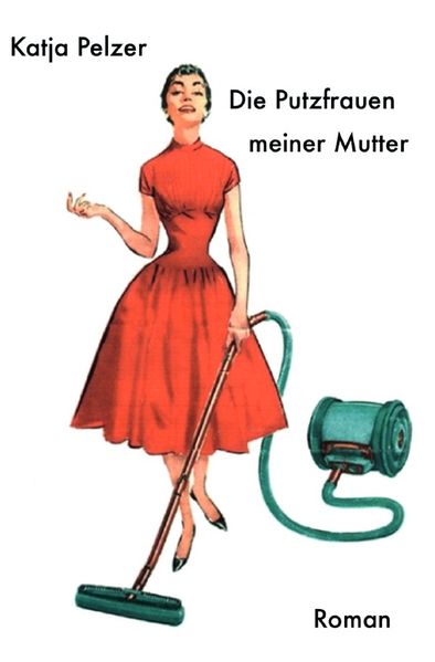 Cover von Die Putzfrauen meiner Mutter