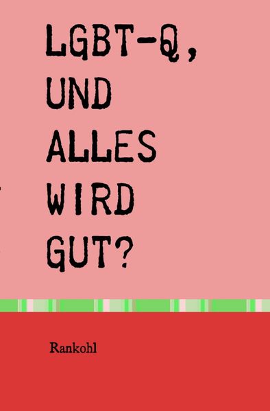 Cover von LGBT-Q, und alles wird gut?