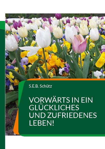 Cover von Vorwärts in ein glückliches und zufriedenes Leben!