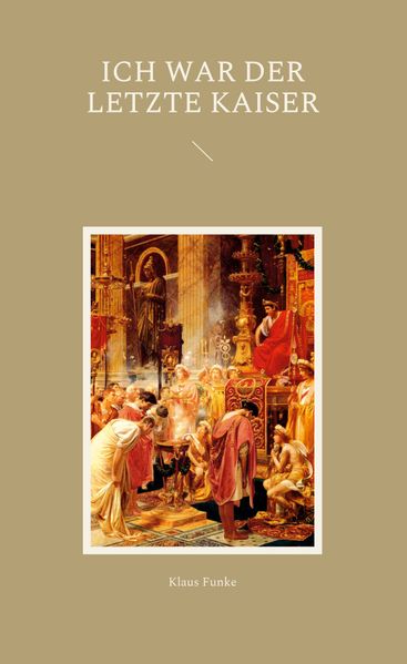 Cover von Ich war der letzte Kaiser