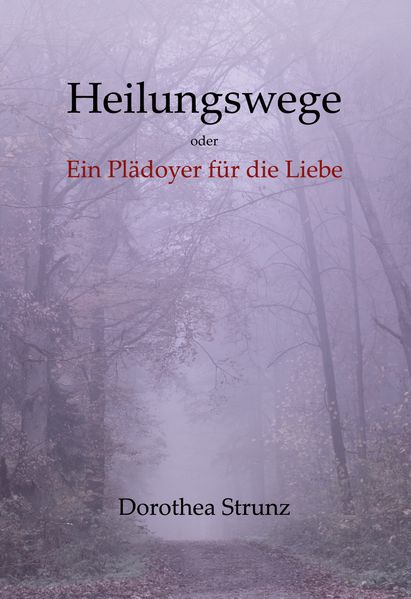 Cover von Heilungswege oder Ein Plädoyer für die Liebe