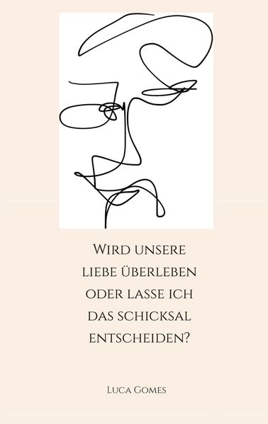 Cover von Wird unsere Liebe überleben oder lasse ich das Schicksal entscheiden?