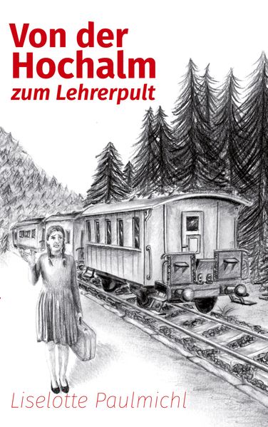Cover von Von der Hochalm zum Lehrerpult