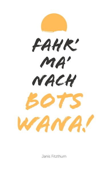 Cover von Fahr‘ ma‘ nach Botswana