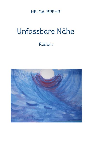 Cover von Unfassbare Nähe
