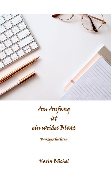 Cover von Am Anfang ist ein weißes Blatt
