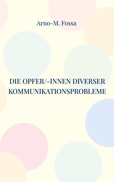 Cover von Die Opfer/-innen diverser Kommunikationsprobleme