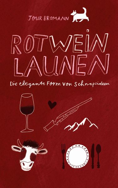 Cover von Rotweinlaunen – die elegante Form von Schnapsideen