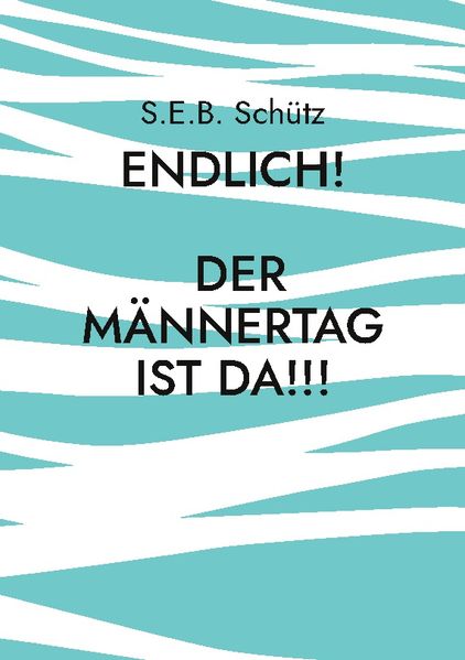 Cover von Endlich! Der Männertag ist da!!!