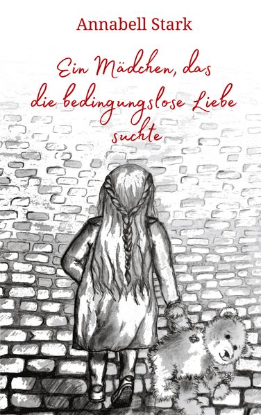 Cover von Ein Mädchen, das die bedingungslose Liebe suchte