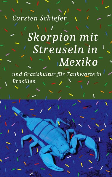 Cover von Skorpion mit Streuseln in Mexiko und Gratis-Kultur für Tankwarte in Brasilien