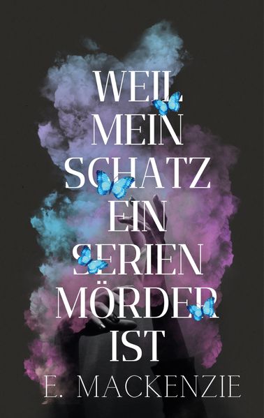 Cover von Weil mein Schatz ein Serienmörder ist