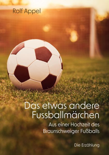 Cover von Das etwas andere Fussballmärchen