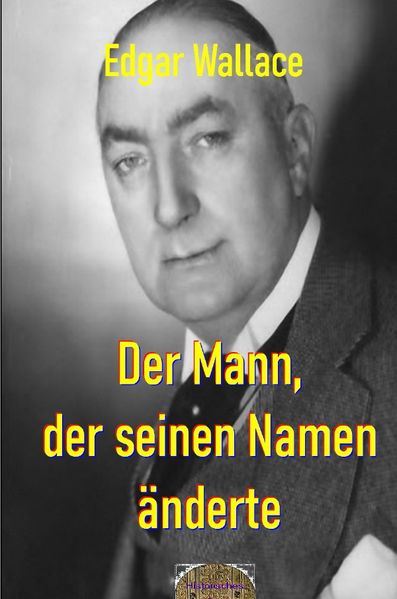 Cover von Illustrierte Edgar-Wallace-Reihe/Der Mann, der seinen Namen änderte