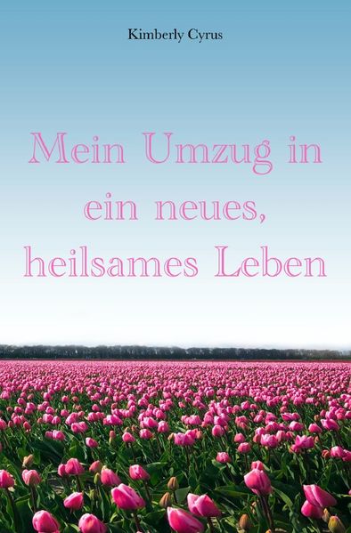 Cover von Mein Umzug in ein neues, heilsames Leben