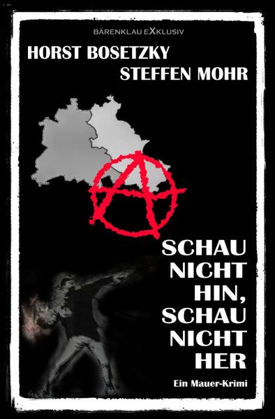 Cover von Schau nicht hin, Schau nicht her – Ein Berliner Mauer-Krimi