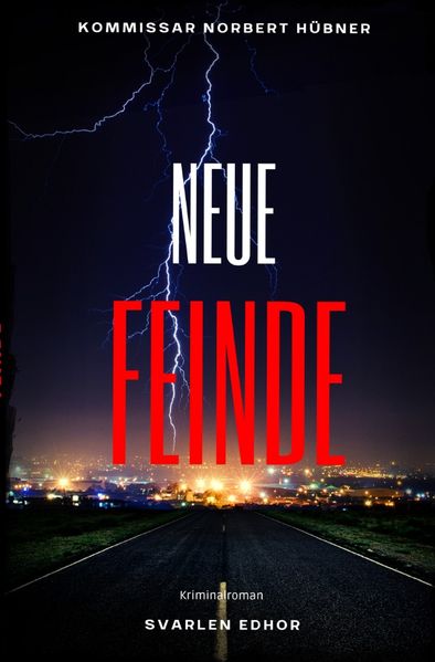Cover von Kommissar Norbert Hübner ermittelt/NEUE FEINDE: Kriminalroman – Kommissar Norbert Hübner 8: Buchhandelsausgabe: Cover matt, Format: 12×19 cm