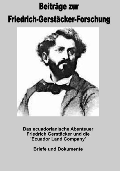 Cover von Beiträge zur Friedrich-Gerstäcker-Forschung/Das ecuadorianische Abenteuer