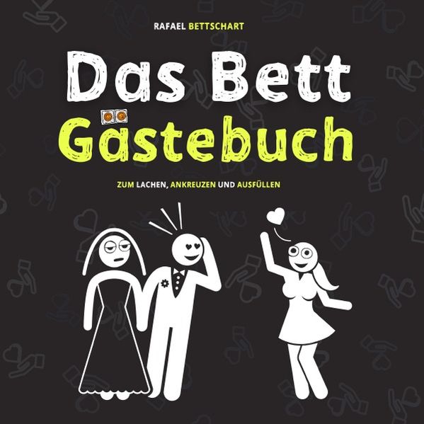 Cover von Das Bett Gästebuch: 110 Seiten zum Ausfüllen und Lachen. Der optimale Scherzartikel als Geschenkidee