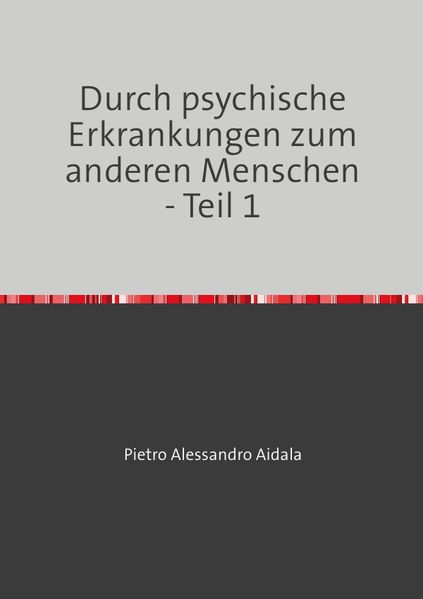 Cover von Durch psychische Erkrankungen zum anderen Menschen – Einführung „Teil 1“