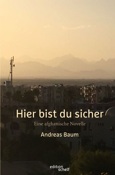 Cover von Hier bist du sicher. Eine afghanische Novelle