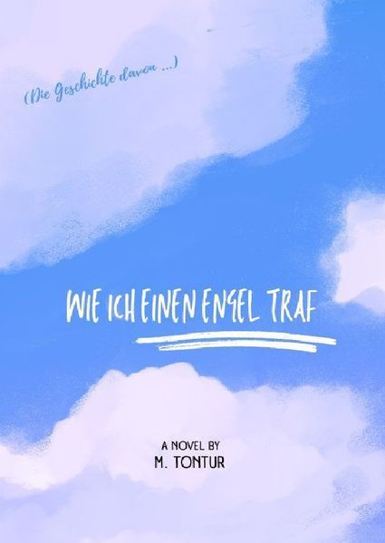 Cover von (Die Geschichte davon … ) Wie ich einen Engel traf