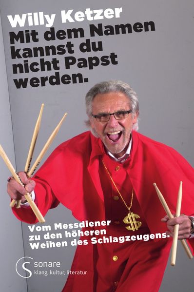 Cover von Willy Ketzer Mit dem Namen kannst du nicht Papst werden