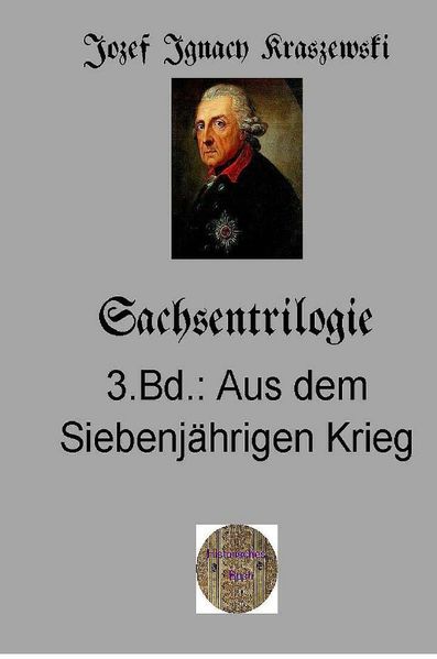 Cover von Sachsentrilogie, 3.Band: Aus dem Siebenjährigen Krieg
