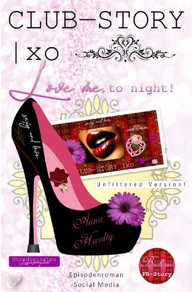 Cover von CLUB-STORY | xo (Love me, to night!) Unfiltered Version!