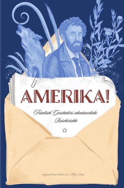 Cover von Amerika! Friedrich Gerstäckers abenteuerliche Reiseberichte