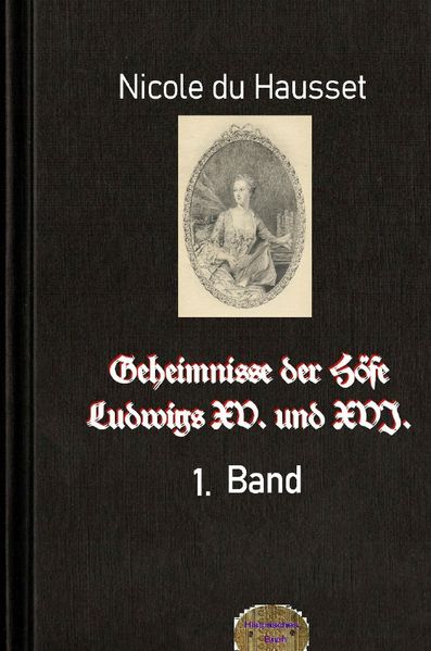 Cover von Geheimnisse der Höfe Ludwigs XV. und XVI., 1. Band