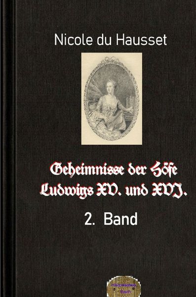 Cover von Geheimnisse der Höfe Ludwigs XV. und XVI., 2. Band