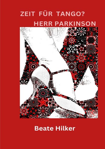 Cover von Beate Hilker Diagnose Morbus Parkinson/Zeit für Tango? Herr Parkinson
