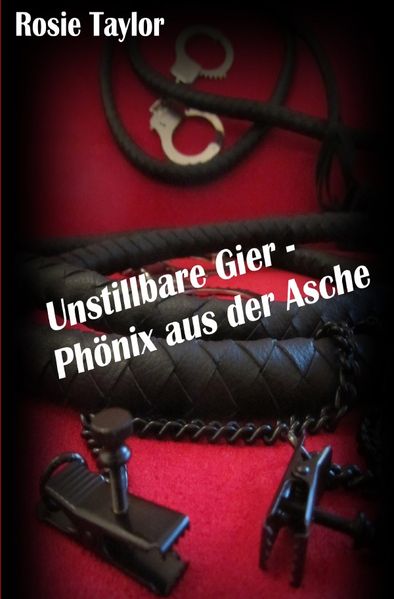 Cover von Unstillbare Gier/Unstillbare Gier – Phoenix aus der Asche