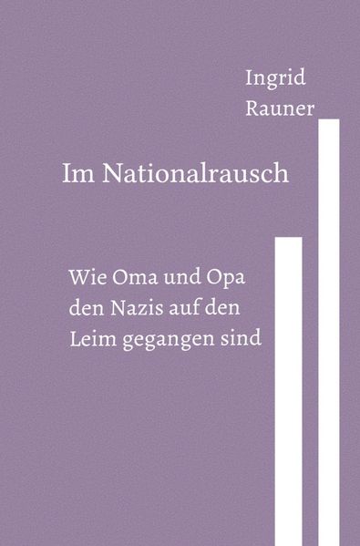 Cover von Im Nationalrausch Wie Oma und Opa den Nazis auf den Leim gegangen sind